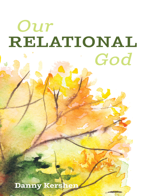 Title details for Our Relational God by Danny Kershen - Available